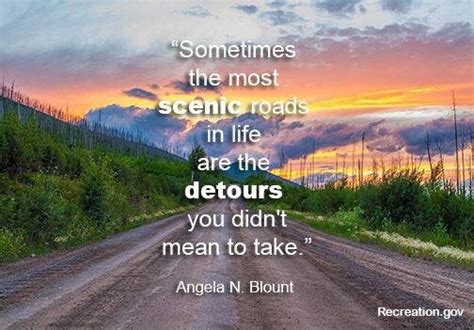 The Best Roads In Life Are The Detours You Didnt Intend To Take