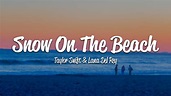 Taylor Swift - Snow On The Beach (Lyrics) ft. Lana del Rey - YouTube