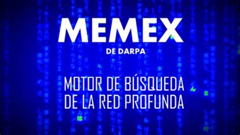 Memex El Nuevo Buscador Darpa Para Bucear En La Deep Web Rci Español