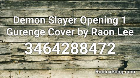 Demon Slayer Opening 1 Gurenge Cover By Raon Lee Roblox Id Roblox