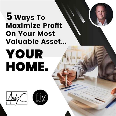 5 Ways To Maximize Profit On Your Most Valuable Assetyour Home