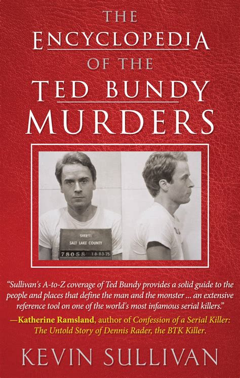 The Encyclopedia Of The Ted Bundy Murders • Wildblue Press True Crime