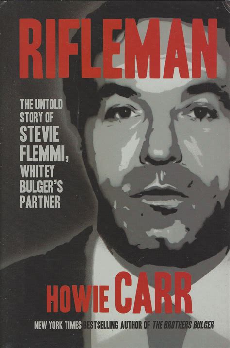 Rifleman The Untold Story Of Stevie Flemmi Whitey Bulger S Partner By Howie Carr