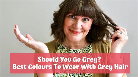 Best Colours To Wear With Grey Hair Youtube
