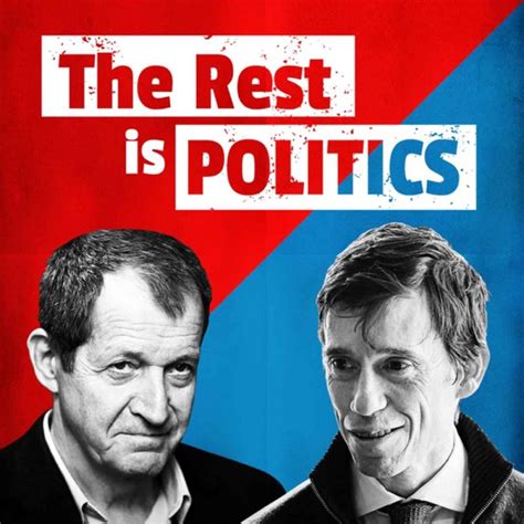 The Rest Is Politics Podcast Alistair Campbell And Rory Stewart