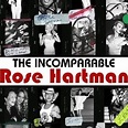 The Incomparable Rose Hartman - Rotten Tomatoes