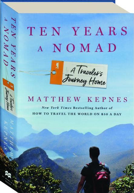 Ten Years A Nomad A Travelers Journey Home