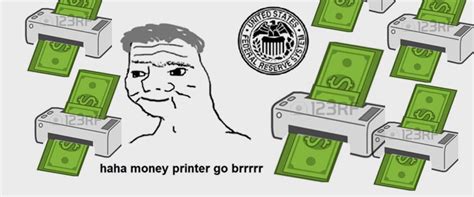 Money Printer Go Brrr Memes Remind Us The Economy Isn T Real
