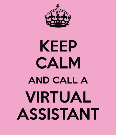 Keep Calm And Call A Virtual Assistant Keepcalm O Maticuk Virtual