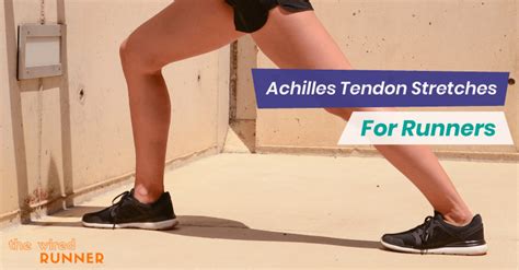 Achilles Tendon Stretches For Runners The Wired Runner