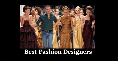 Top 10 Best Fashion Designers [male And Female] Latest Update