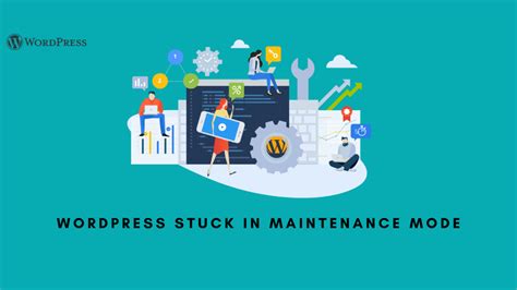 Wordpress Stuck In Maintenance Mode Heres How To Resolve The Issue
