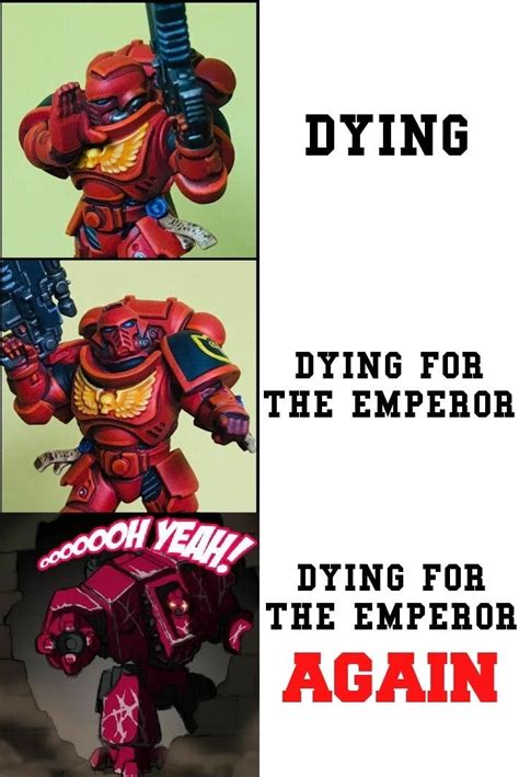 It Is Better To Die For The Emperor Than Live For Yourself Drakeposting Know Your Meme