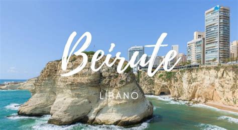 Visitar Beirute Líbano Roteiro E Guia Prático De Viagem