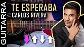 Carlos Rivera - Te Esperaba | Tutorial Guitarra Acústica - Para ...