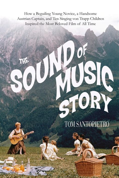 Now it's the most beloved and popular movie musical ever. The Sound of Music Story | Tom Santopietro | Macmillan