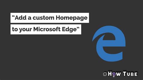 How To Setup A Custom Homepage In Microsoft Edge Youtube