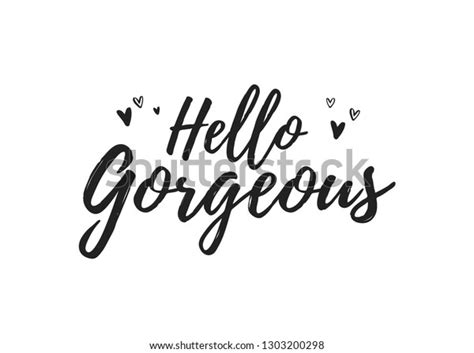 3243 Hello Gorgeous Images Stock Photos And Vectors Shutterstock