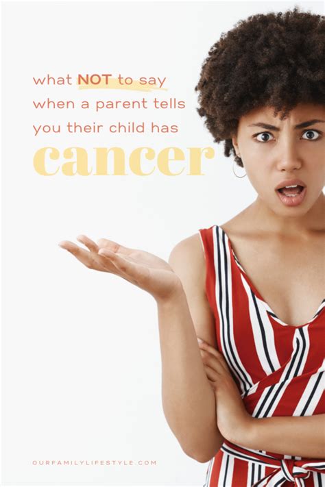 Many people feel the need to announce their diagnosis to everyone around them when they are first diagnosed with cancer. What NOT to Say When a Parent Tells You Their Child has Cancer