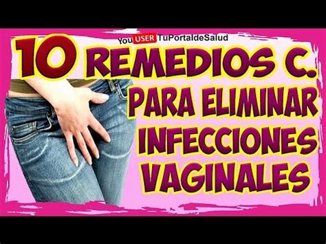 Elimina Las Infecciones Vaginales Con Estos Remedios Caseros YouTube