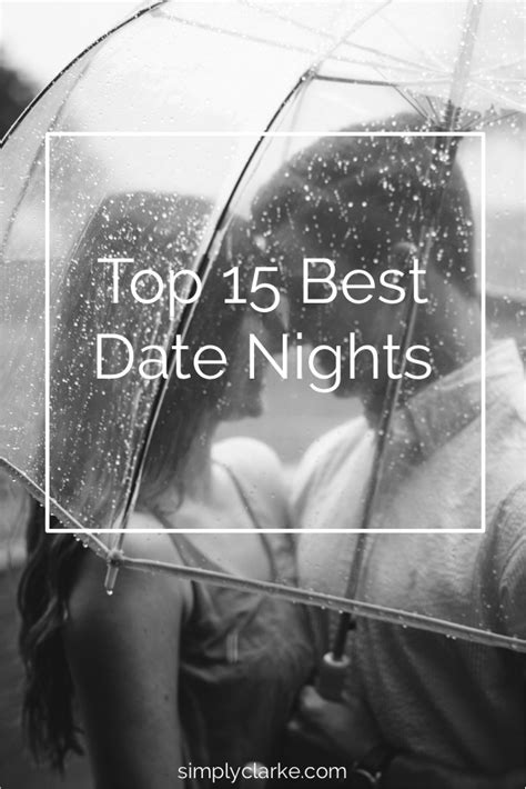 Top 15 Best Date Nights Simply Clarke