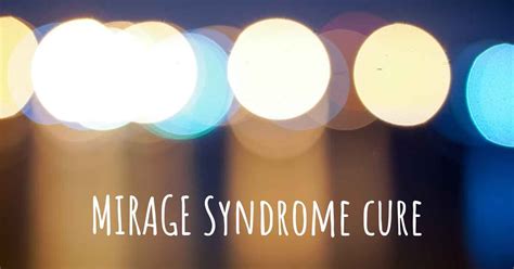 Does Mirage Syndrome Have A Cure