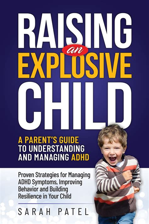 Raising An Explosive Child A Parents Guide To Understanding And
