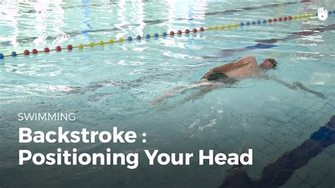 Swimming Technique Head Position Backstroke Youtube