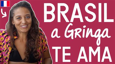 🔻porque eu amo o povo brasileiro uma gringa no brasil 🇧🇷🇫🇷 youtube