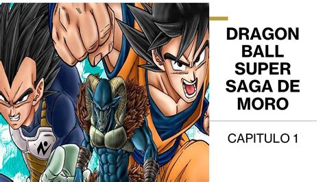 Maybe you would like to learn more about one of these? DRAGON BALL SUPER SAGA DE MORO CAP 1 - YouTube