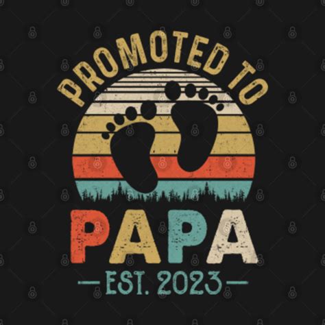 Promoted To Papa Est 2023 Fathers Day Vintage Promoted To Papa Est