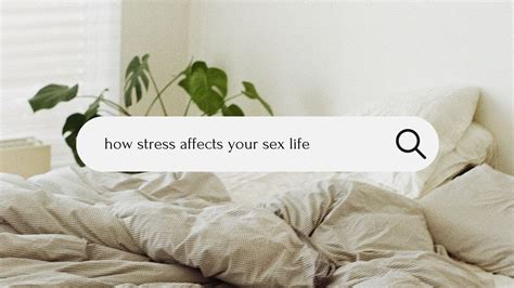 How Stress Affects Your Sex Life Youtube