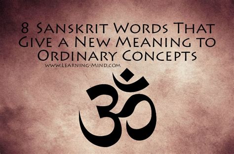 We did not find results for: 8 Sanskrit Words That Give a New Meaning to Ordinary ...