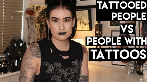 People with tattoos are more expressive and easier to get along with. Tattooed People VS People With Tattoos - YouTube