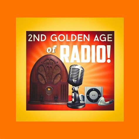 Second Golden Age Of Radio Podcast