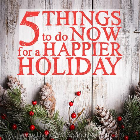 5 Things To Do Now For A Happier Holiday Plan A Debt Free Christmas
