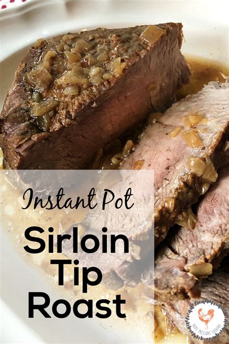 Check spelling or type a new query. Make a delicious Sirloin Tip Roast in the Instant pot in a ...