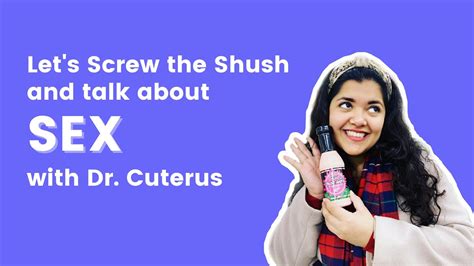 let s screw the shush and talk about sex with dr cuterus on stories revolutionary youtube