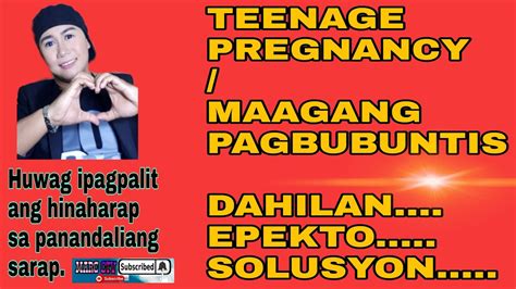 teenage pregnancy ii maagang pagbubuntis mga dahilan epekto at solusyon youtube