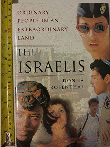 The Israelis Ordinary People In An Extraordinary Land By Rosenthal