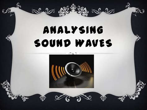 Analysing Sound Waves Ppt