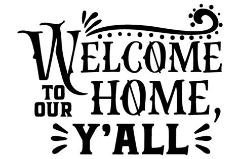 welcome to our home y all svg cut file by creative fabrica crafts · creative fabrica