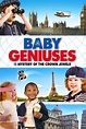 Baby Geniuses 3: Baby Squad Investigators (Film, 2013) — CinéSérie