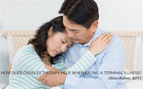 How Does Couples Therapy Help When Facing A Terminal Illness