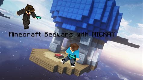 Minecraft Bedwars W My Friend Nickayy Youtube