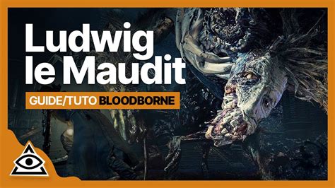 Guide Tuto Bloodborne Boss † Ludwig Le Maudit † Fr Youtube