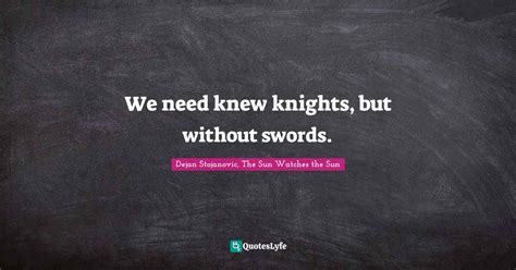 Best Swords Quotes With Images To Share And Download For Free At Quoteslyfe