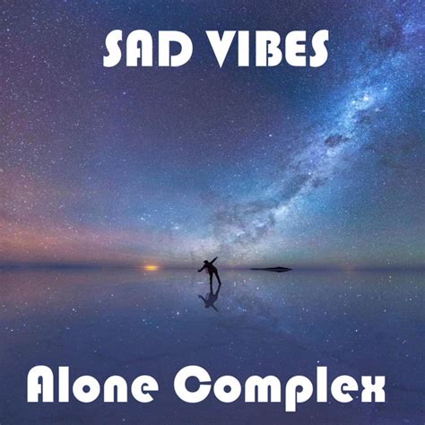 Alone Complex Ep By Sad Vibes Spotify
