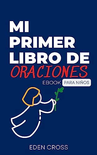 Mi Primer Libro De Oraciones Para Niños Un Libro De Oraciones Diseñado