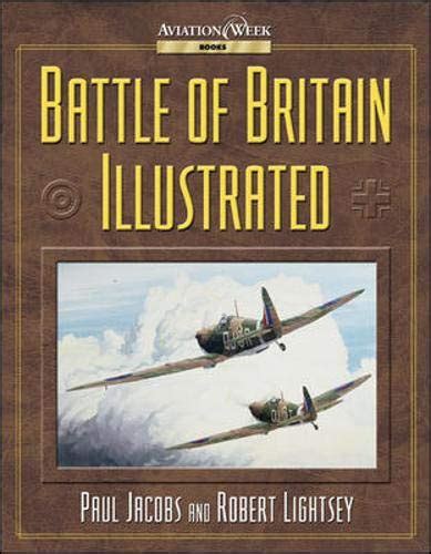 Battle Of Britain Illustrated Jacobs Paul F Lightsey Robert H